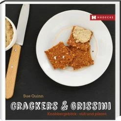 Hädecke Sue Quinn, Deirdre Rooney: Crackers & Grissini Knabbergebäck – Süß & Pikant