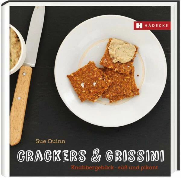Hädecke Sue Quinn, Deirdre Rooney: Crackers & Grissini Knabbergebäck – Süß & Pikant 3 Hädecke Sue Quinn, Deirdre Rooney: Crackers & Grissini Knabbergebäck – Süß & Pikant