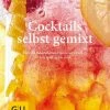 Gräfe Und Unzer Richter Daniel: Cocktails Selbst Gemixt -Mepal Shop Cocktails selbst gemixt 72dpi